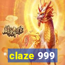 claze 999